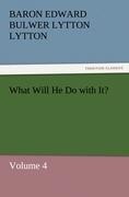 What Will He Do with It?: Volume 4