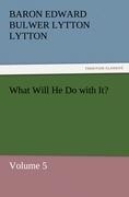 What Will He Do with It?: Volume 5