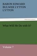 What Will He Do with It?: Volume 7