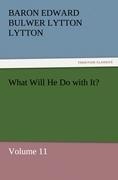 What Will He Do with It?: Volume 11