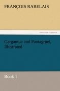 Gargantua and Pantagruel, Illustrated: Book 1