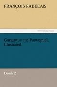 Gargantua and Pantagruel, Illustrated: Book 2