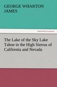 The Lake of the Sky Lake Tahoe in the High Sierras of California and Nevada