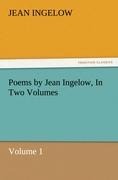 Poems by Jean Ingelow, In Two Volumes: Volume 1