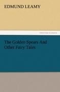The Golden Spears And Other Fairy Tales