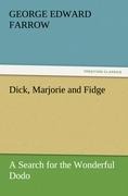 Dick, Marjorie and Fidge: A Search for the Wonderful Dodo