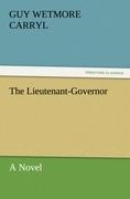 The Lieutenant-Governor: A Novel