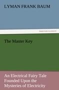 The Master Key: An Electrical Fairy Tale Founded Upon the Mysteries of Electricity