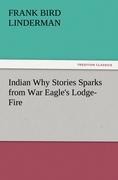 Indian Why Stories Sparks from War Eagles Lodge-Fire