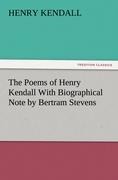 The Poems of Henry Kendall With Biographical Note by Bertram Stevens