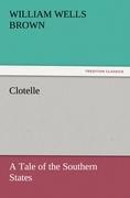 Clotelle: A Tale of the Southern States