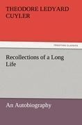 Recollections of a Long Life: An Autobiography