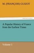 A Popular History of France from the Earliest Times: Volume 1