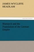 Bismarck and the Foundation of the German Empire