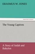 The Young Captives: A Story of Judah and Babylon