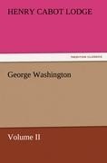George Washington: Volume II