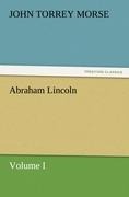 Abraham Lincoln: Volume I