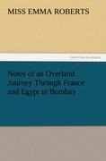 Notes of an Overland Journey Through France and Egypt to Bombay