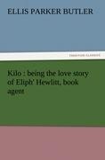 Kilo : being the love story of Eliph Hewlitt, book agent