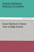 Grace Harlowes Senior Year at High School