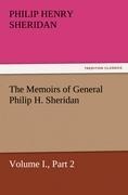 The Memoirs of General Philip H. Sheridan, Volume I., Part 2