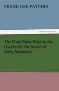 The Pony Rider Boys in the Ozarks Or, the Secret of Ruby Mountain
