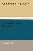 Works of Lucian of Samosata - Volume 01