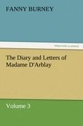 The Diary and Letters of Madame DArblay - Volume 3