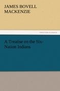 A Treatise on the Six-Nation Indians