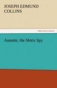 Annette, the Metis Spy