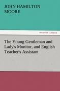 The Young Gentleman and Ladys Monitor, and English Teachers Assistant