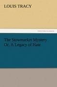 The Stowmarket Mystery Or, A Legacy of Hate