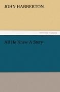 All He Knew A Story