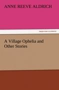 A Village Ophelia and Other Stories
