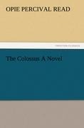 The Colossus A Novel
