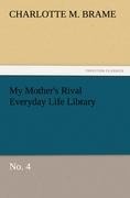 My Mothers Rival Everyday Life Library No. 4