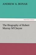 The Biography of Robert Murray MCheyne