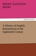 A History of English Romanticism in the Eighteenth Century