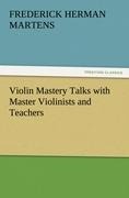 Violin Mastery Talks with Master Violinists and Teachers