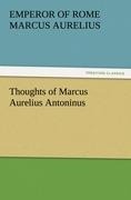 Thoughts of Marcus Aurelius Antoninus