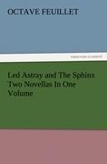 Led Astray and The Sphinx Two Novellas In One Volume
