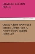 Quincy Adams Sawyer and Masons Corner Folks A Picture of New England Home Life