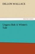 Ungava Bob A Winters Tale