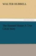 The Haunted House A True Ghost Story