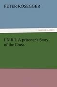 I.N.R.I. A prisoners Story of the Cross