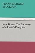 Kate Bonnet The Romance of a Pirates Daughter