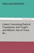 Letters Concerning Poetical Translations And Virgils and Miltons Arts of Verse, &c.
