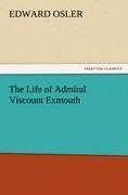The Life of Admiral Viscount Exmouth