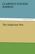 The Audacious War