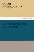 My War Experiences in Two Continents
